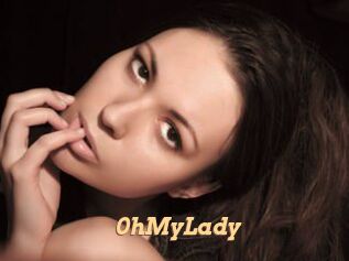0hMyLady