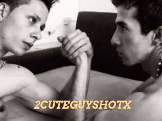 2CUTEGUYSHOTX