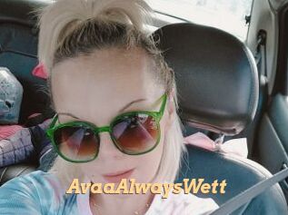 AvaaAlwaysWett