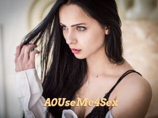 A0UseMe4Sex
