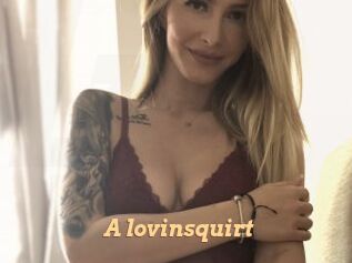 A_lovinsquirt