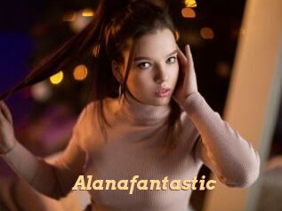 Alanafantastic