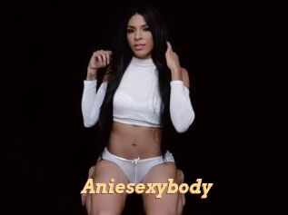 Aniesexybody