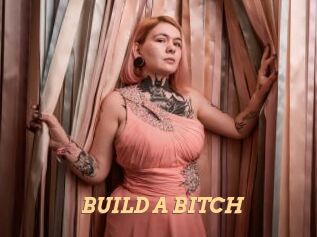 BUILD_A_BITCH