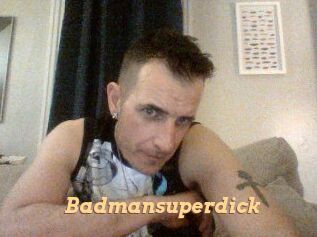 Badmansuperdick