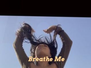 Breathe_Me
