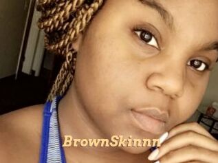 BrownSkinnn