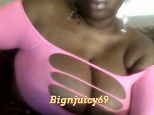 Bignjuicy69