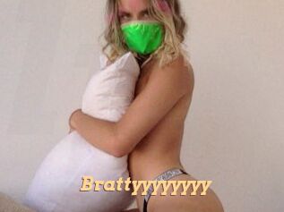 Brattyyyyyyyy