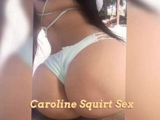 Caroline_Squirt_Sex