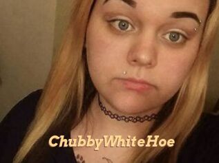 ChubbyWhiteHoe