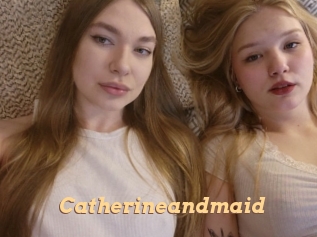 Catherineandmaid