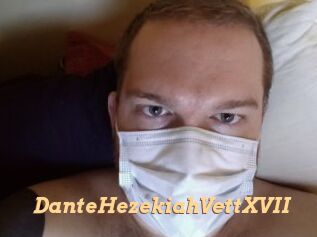 DanteHezekiahVettXVII