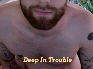 Deep_In_Trouble