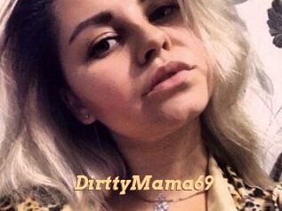 DirttyMama69