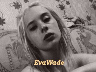 EvaWade