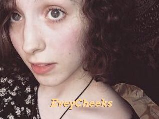 EveyCheeks