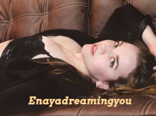 Enayadreamingyou