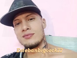 Estebanbigcock22