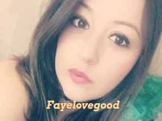 Fayelovegood
