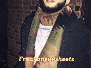 Freakonsilksheetz