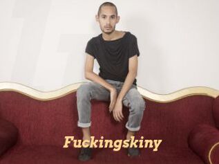 Fuckingskiny