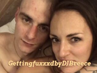 GettingfuxxxdbyDJBreece