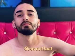 Grovertlust