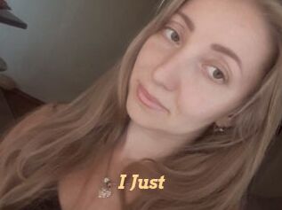 I_Just_