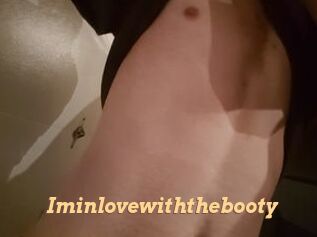 Iminlovewiththebooty