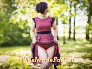 IWasMadeForYou