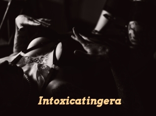Intoxicatingera