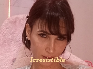Irresistible