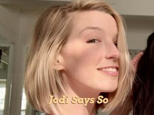 Jodi_Says_So
