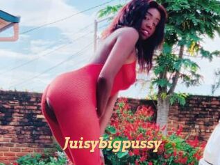 Juisybigpussy