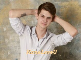 KaneLoveU