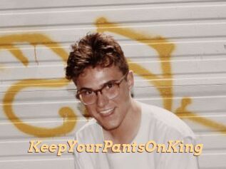 KeepYourPantsOnKing