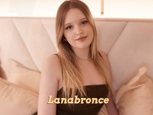 Lanabronce