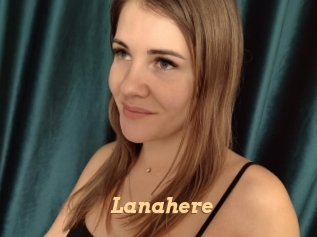Lanahere