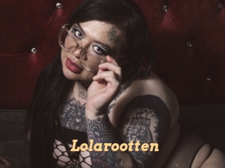 Lolarootten