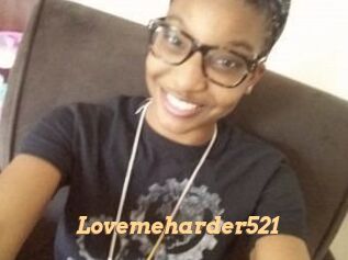 Lovemeharder521