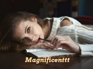 Magnificenttt