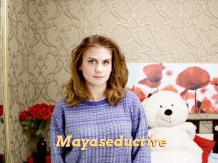 Mayaseductive