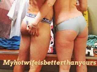 Myhotwifeisbetterthanyours