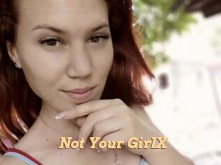 Not_Your_GirlX