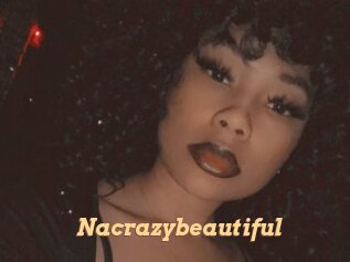 Nacrazybeautiful