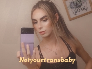 Notyourtransbaby