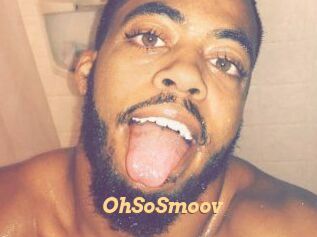 OhSoSmoov