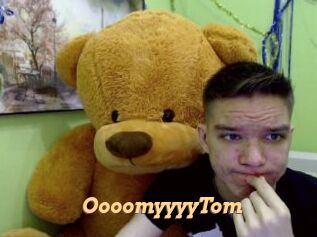 OooomyyyyTom