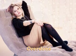Overdone